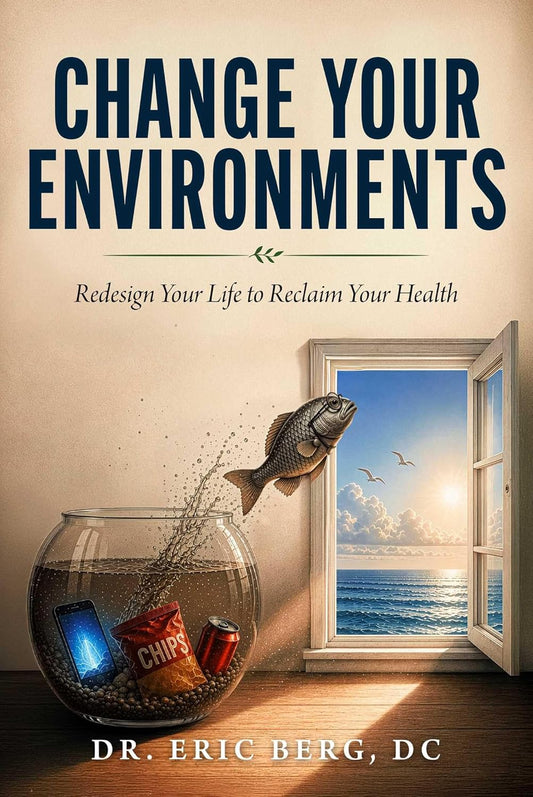 Change Your Environments: Redesign Your Life to Reclaim Your Health