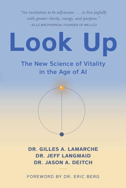 Look Up: The New Science of Vitality in the Age of AI