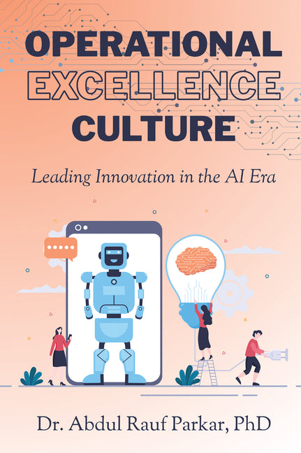 Operational Excellence Culture: Leading Innovation in the AI Era
