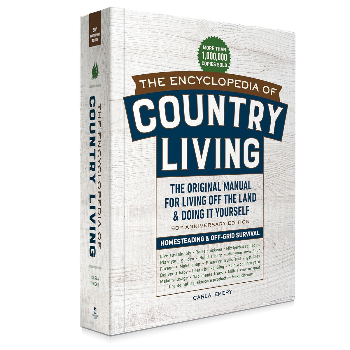 The Encyclopedia of Country Living, 50th Anniversary Edition: The Original Manual for Living Off the Land & Doing It Yourself (Homesteading & Off-Grid Sur
