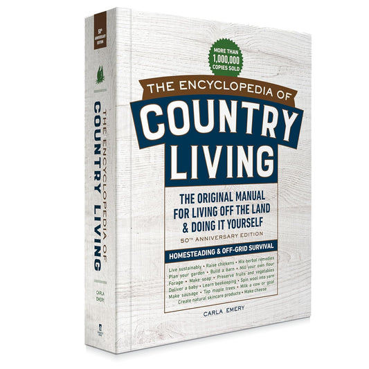 The Encyclopedia of Country Living, 50th Anniversary Edition: The Original Manual for Living Off the Land & Doing It Yourself (Homesteading & Off-Grid Sur