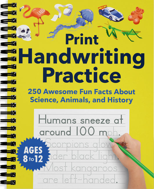 Print Handwriting Practice for Kids 8-12: 250 Awesome Fun Facts about Science, Animals, and History