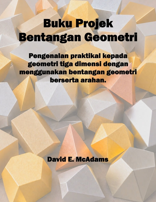 Buku Projek Bentangan Geometri: Pengenalan praktikal kepada geometri tiga dimensi dengan menggunakan bentangan geometri berserta arahan (Edisi Bahasa