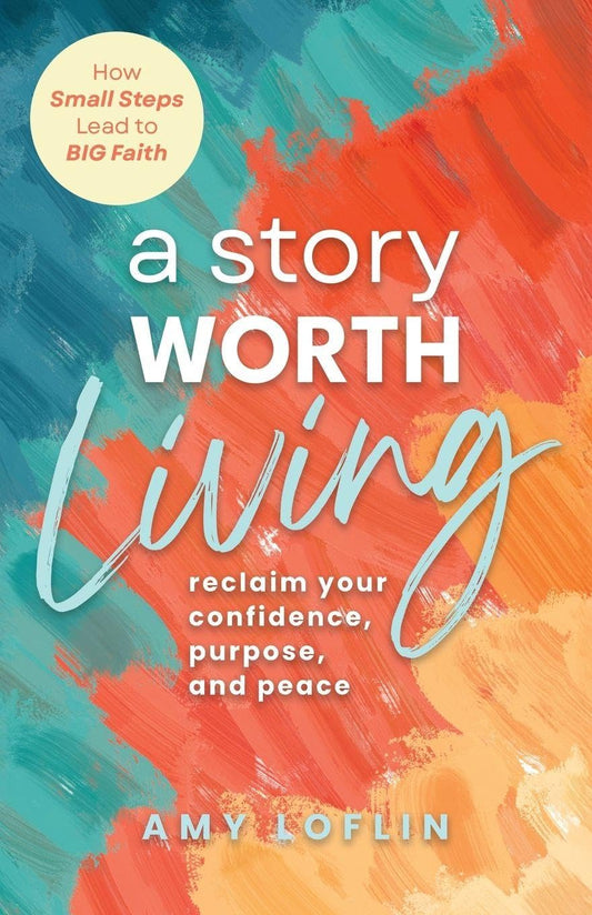 "A Story Worth Living ": Reclaim your Confidence, Purpose, and Peace