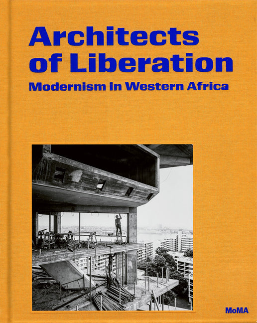 Architects of Liberation: Modernism in Western Africa