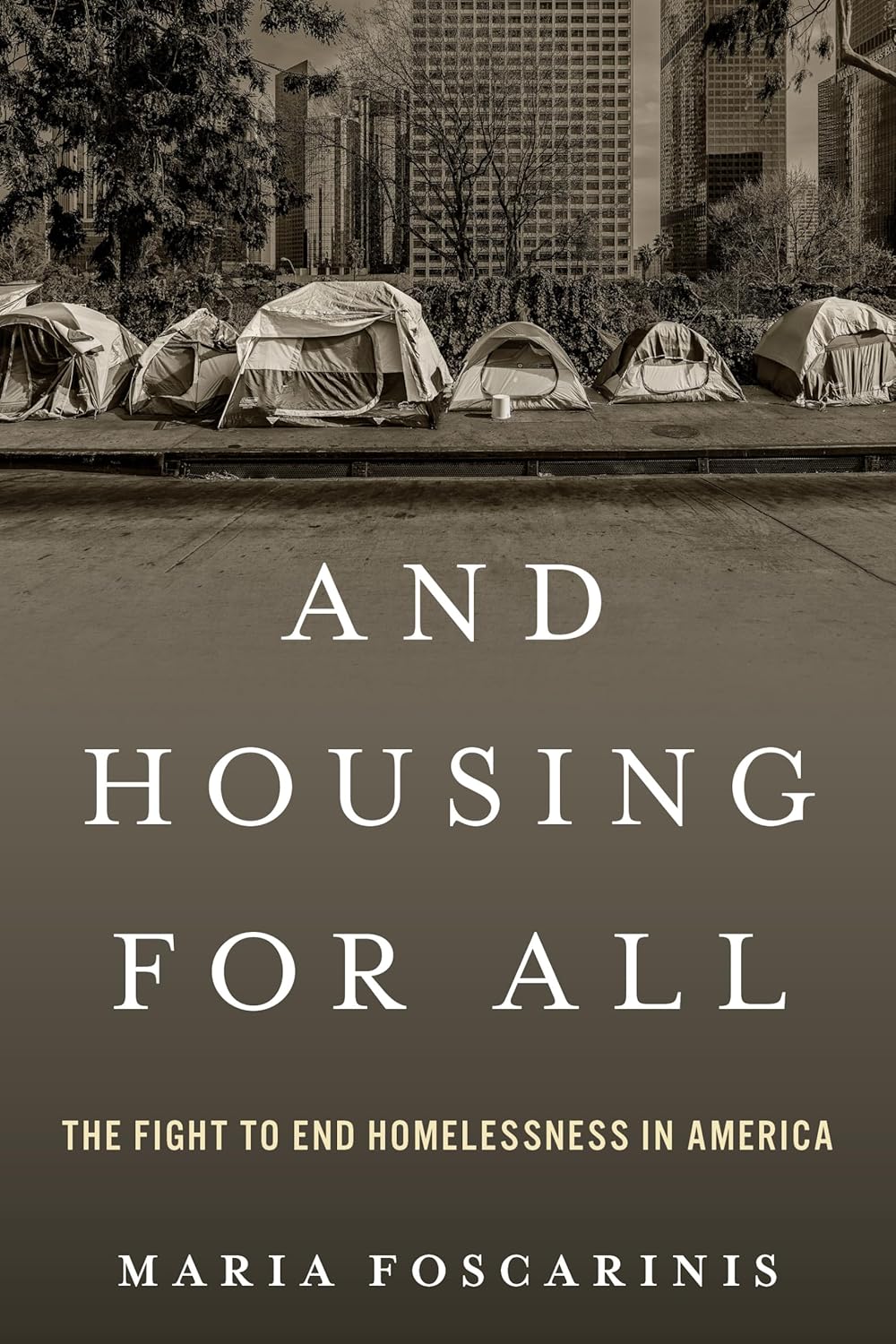 And Housing for All: The Fight to End Homelessness in America