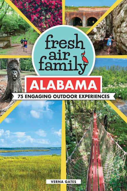 Fresh Air Family: Alabama: 75 Engaging Outdoor Experiences
