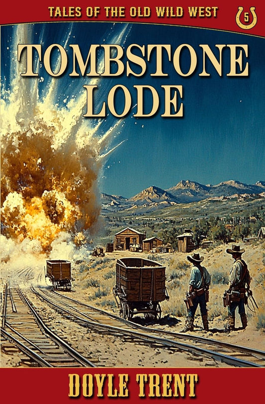 Tombstone Lode Tales of the Old Wild West - Book 5