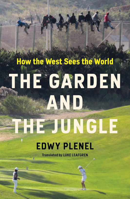 The Garden and the Jungle: How the West Sees the World