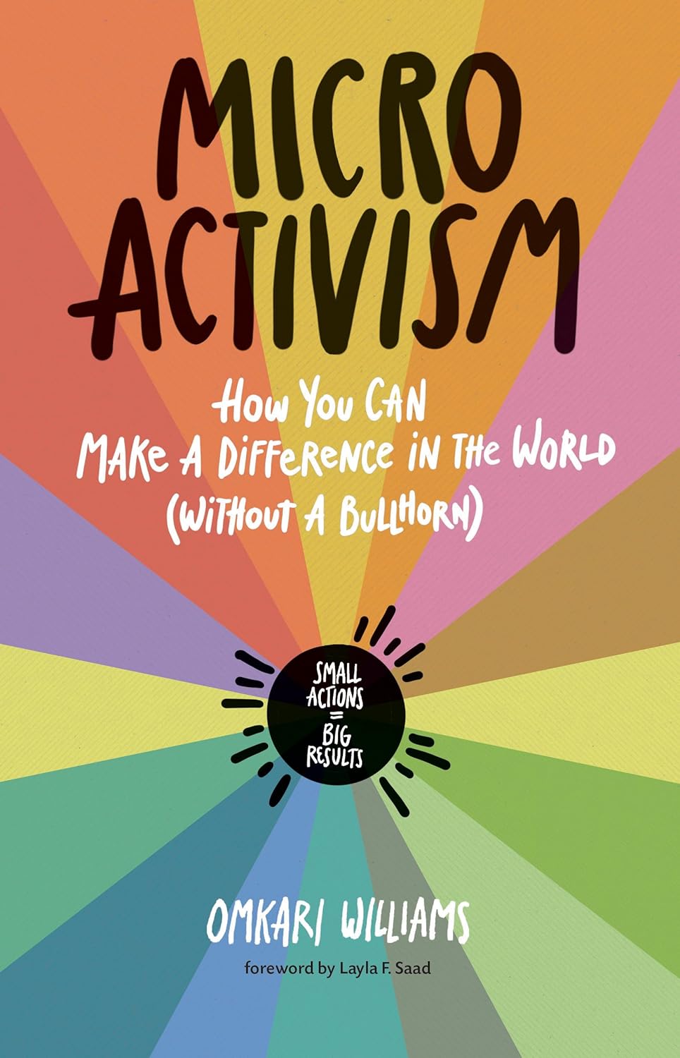 Micro Activism: How You Can Make a Difference in the World Without a Bullhorn