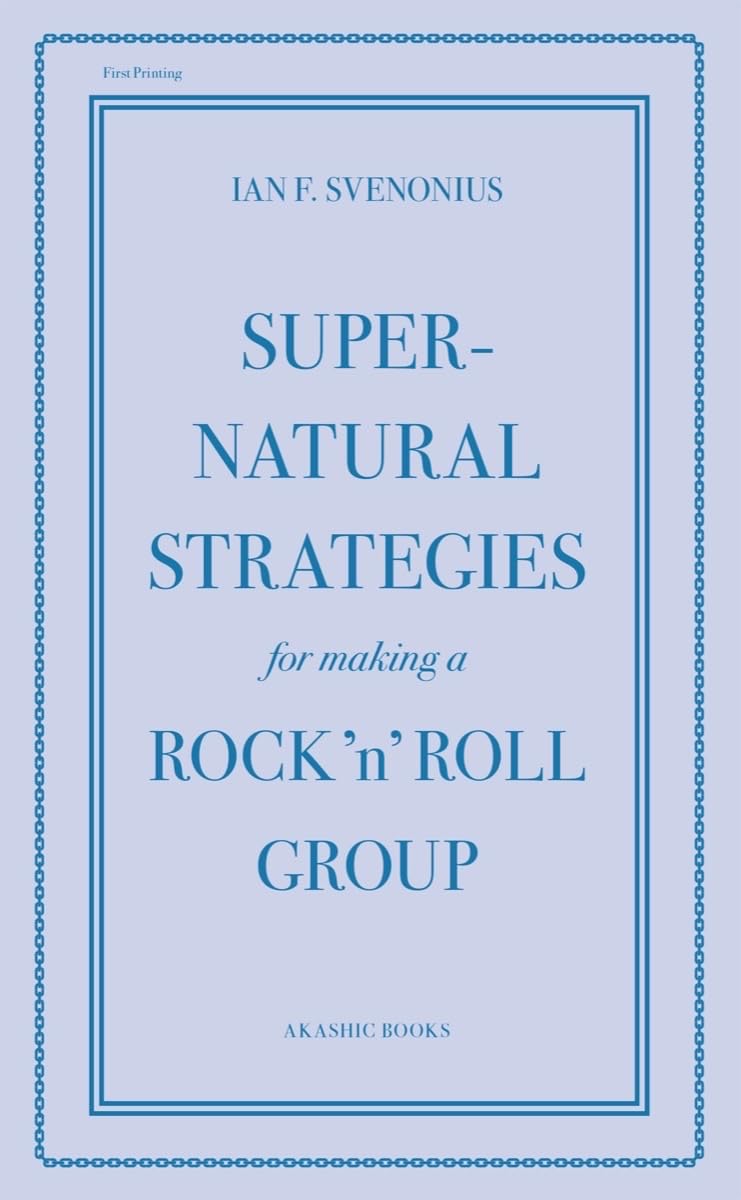 Supernatural Strategies for Making a Rock 'n' Roll Group: Second Edition