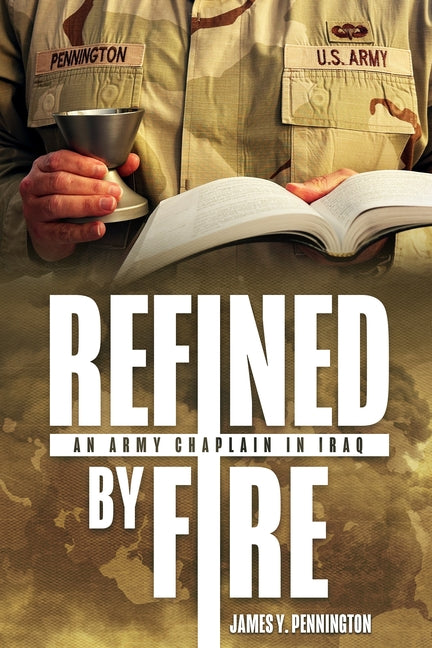 Refined by Fire: An Army Chaplain in Iraq