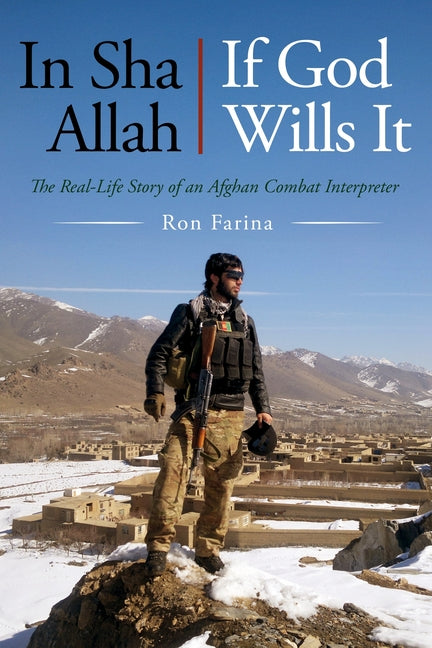 In Sha Allah, If God Wills It: The Real-Life Story of an Afghan Combat Interpreter