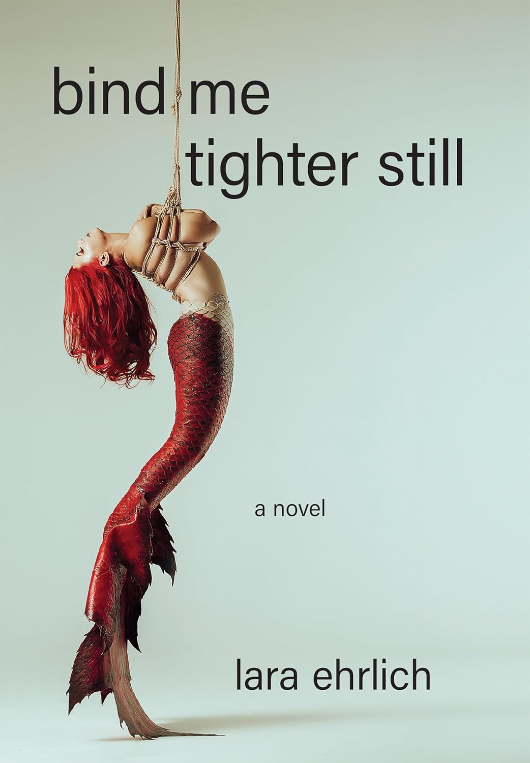 Bind Me Tighter Still