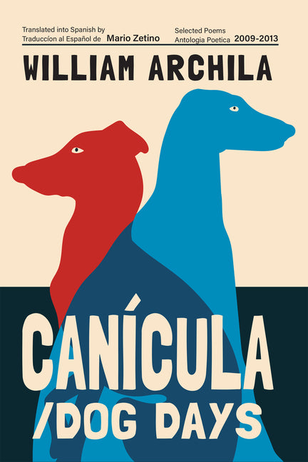 Canicula / Dog Days: Poems (Spanish and English)