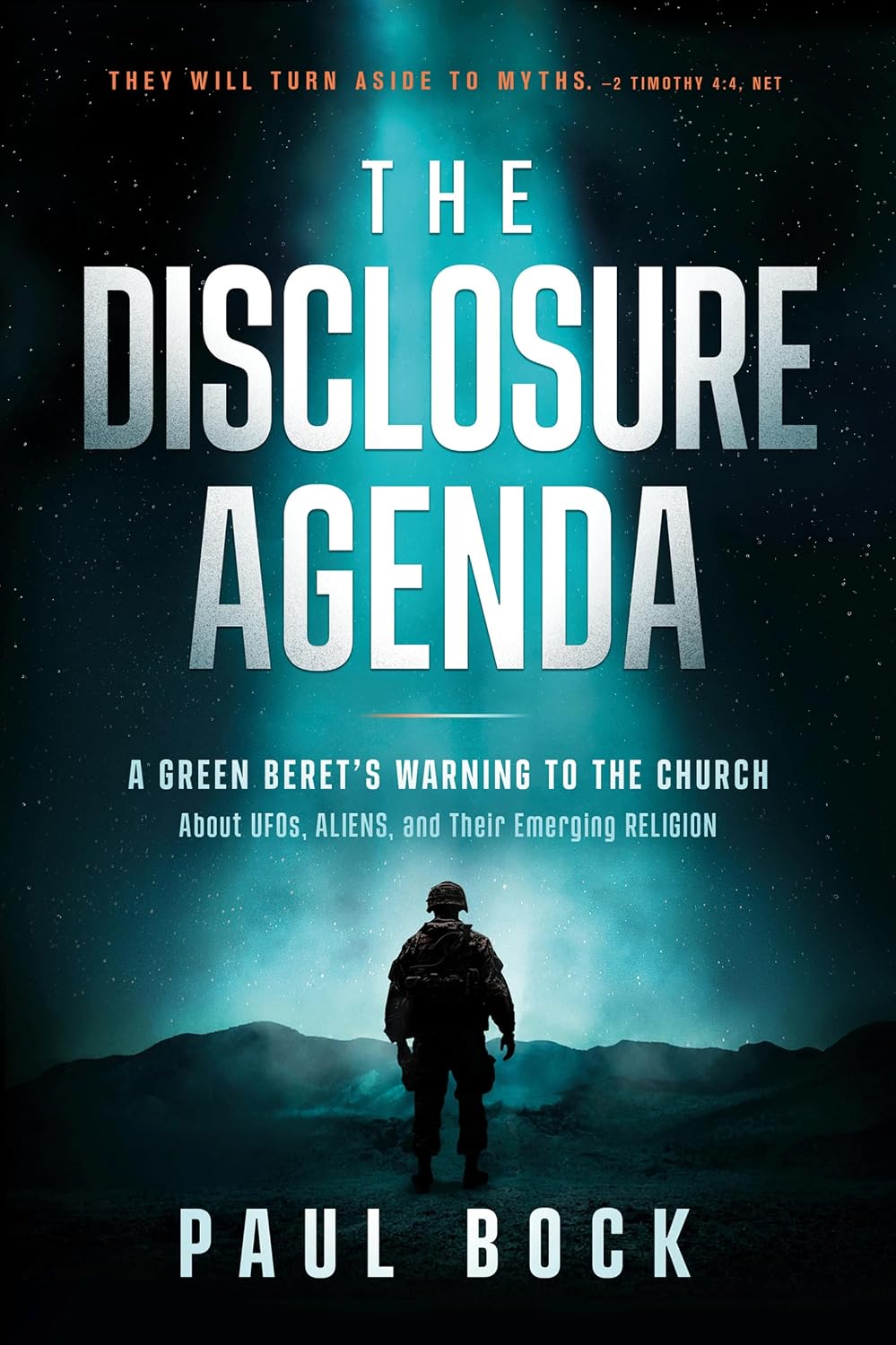 The Disclosure Agenda: A Green Beret's Warning to the Church about Ufos, Aliens, and Their Emerging Religion