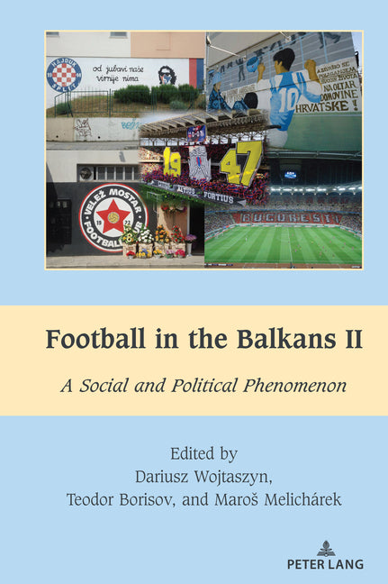 Football in the Balkans II: A Social and Political Phenomenon