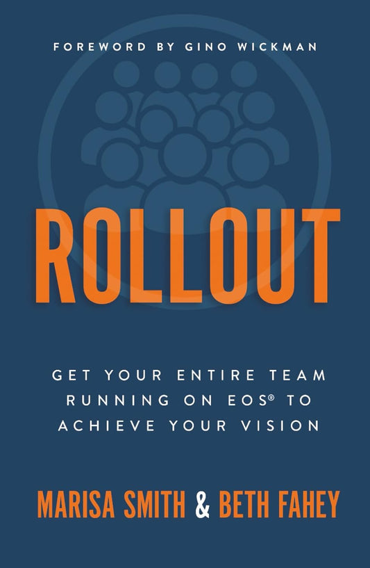 Rollout: Get Your Entire Team Running on EOS to Achieve Your Vision