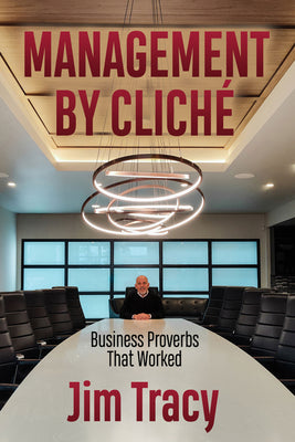Management by Cliche: Business Proverbs That Worked