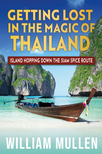 Getting Lost in the Magic of Thailand: Island Hopping Down the Siam Spice Route