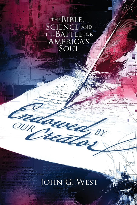 Endowed by Our Creator: The Bible, Science, and the Battle for America's Soul