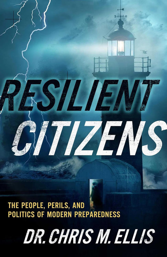 Resilient Citizens: The People, Perils, and Politics of Modern Preparedness