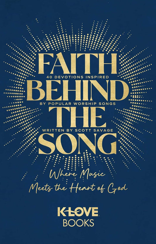 Faith Behind the Song: Where Music Meets the Heart of God