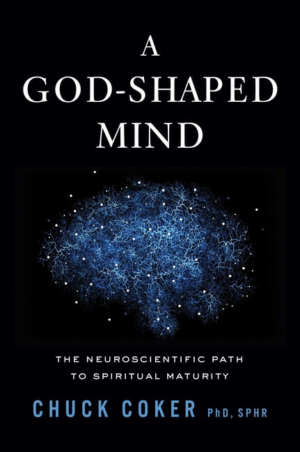 A God-Shaped Mind: The Neuroscientific Path to Spiritual Maturity