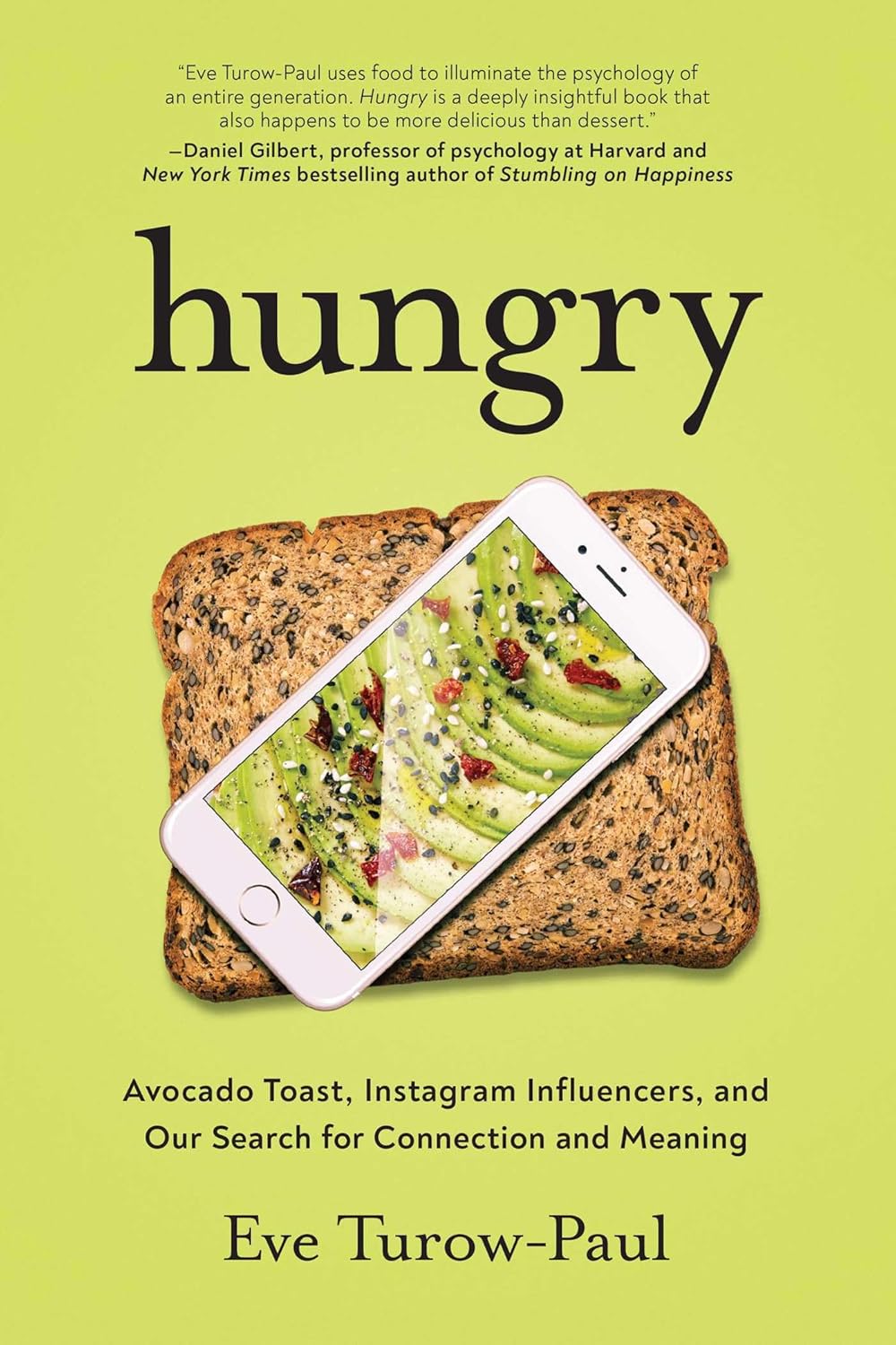 Hungry Avocado Toast, Instagram Influencers, and Our Search for Connection and Meaning