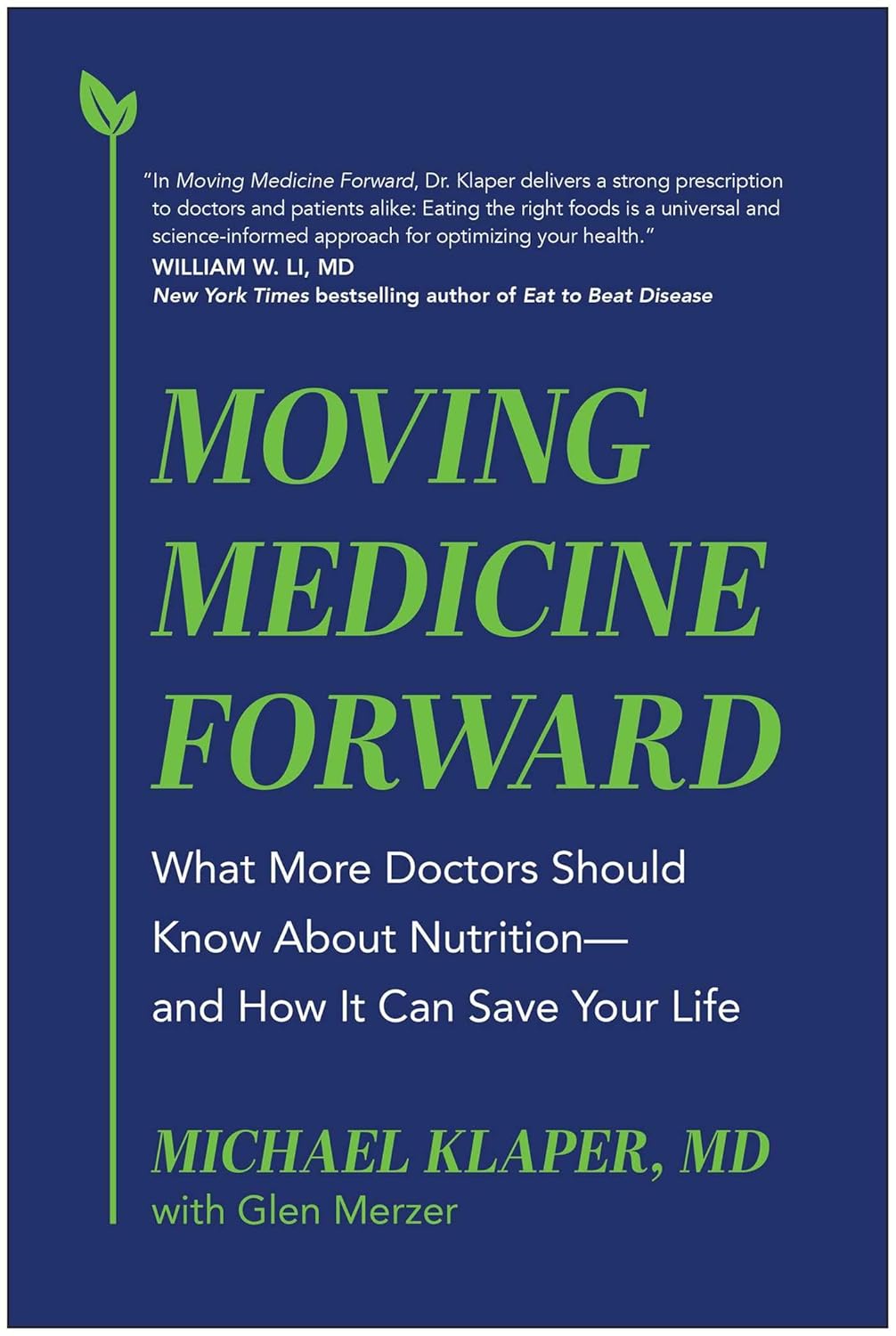 Moving Medicine Forward: What More Doctors Should Know about Nutrition--And How It Can Save Your Life
