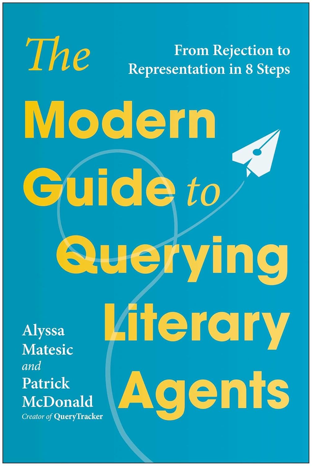 The Modern Guide to Querying Literary Agents: From Rejection to Representation in 8 Steps