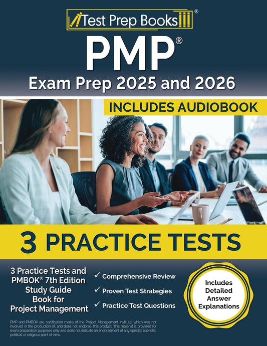 PMP Exam Prep 2025 and 2026: 3 Practice Tests and PMBOK 7th Edition Study Guide Book for Project Management [Includes Detailed Answer Explanations]