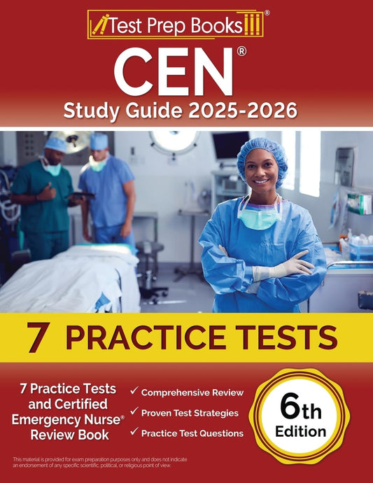CEN Study Guide 2025-2026: 7 Practice Tests and Certified Emergency Nurse Review Book [6th Edition]