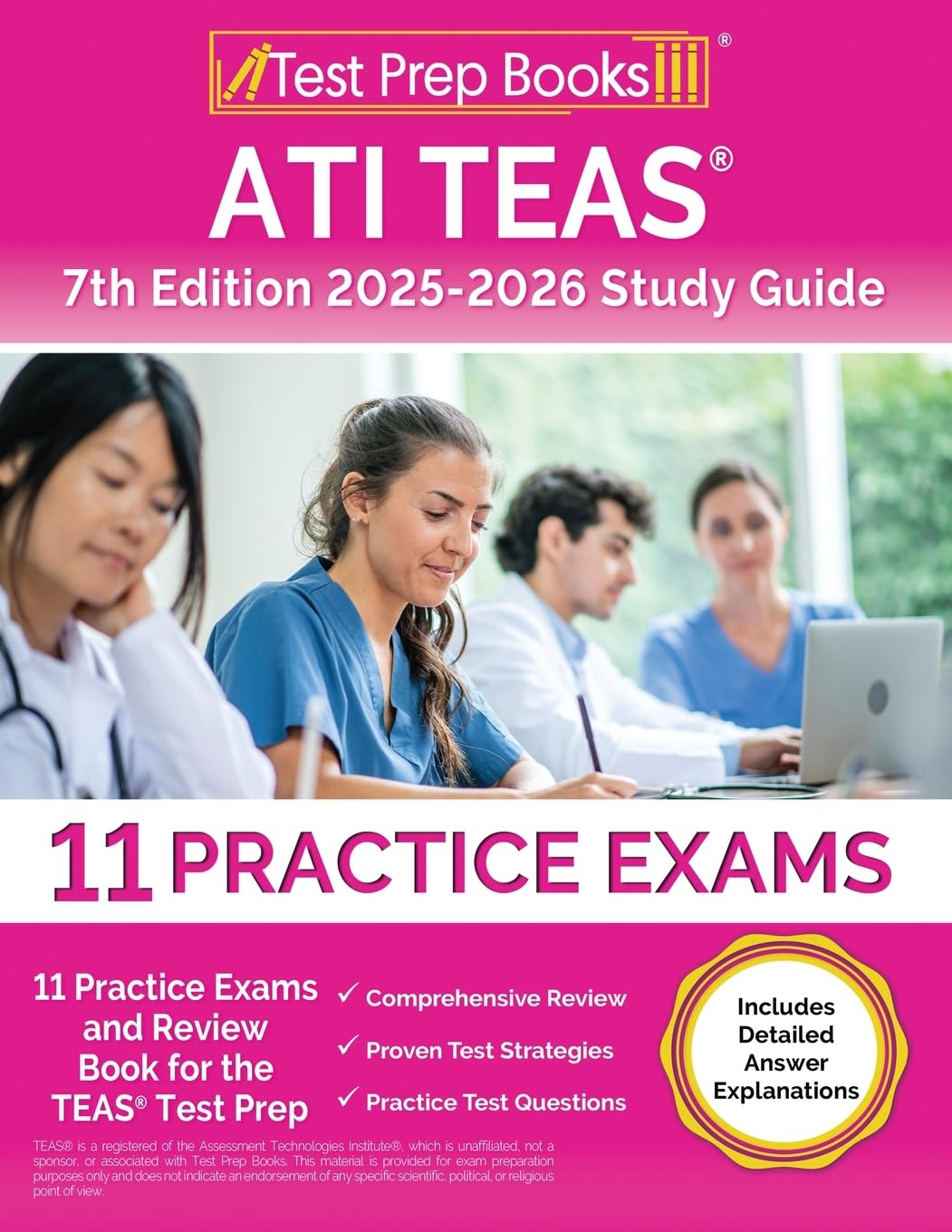 ATI TEAS 7th Edition 2025-2026 Study Guide: 11 Practice Exams and Review Book for the TEAS Test Prep [Includes Detailed Answer Explanations]