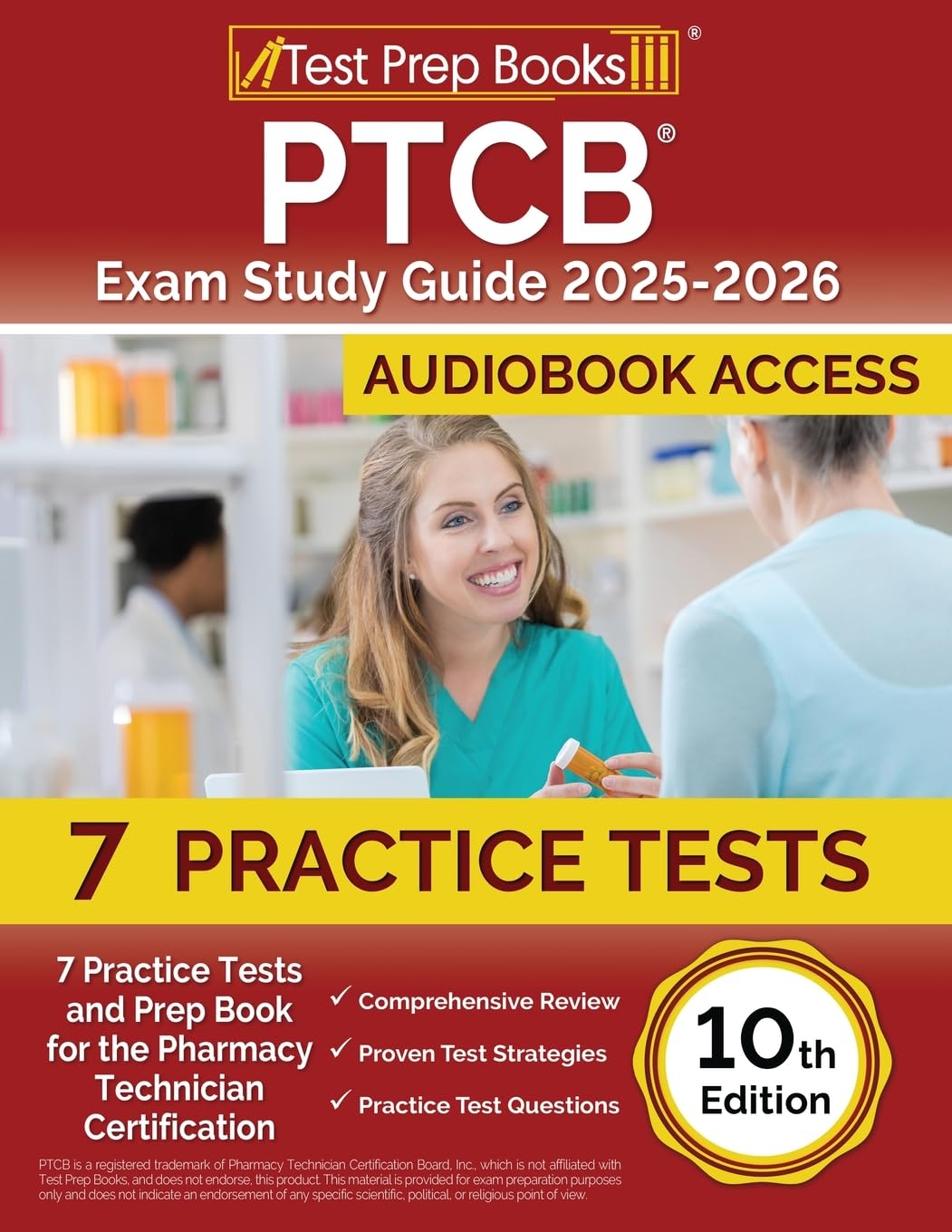 PTCB Exam Study Guide 2025-2026: 7 Practice Tests and Prep Book for the Pharmacy Technician Certification [10th Edition]