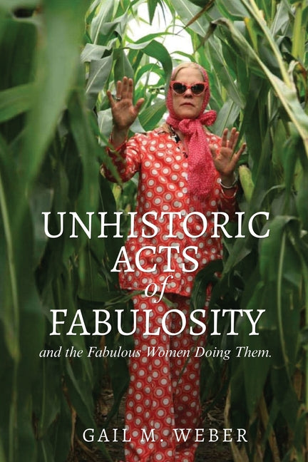 Unhistoric Acts of Fabulosity