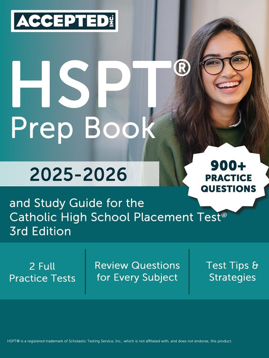 HSPT Prep Book 2025-2026: 900+ Practice Questions and Study Guide for the Catholic High School Placement Test [3rd Edition]