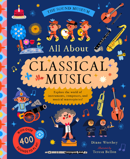 The Sound Museum: Classical Music: Explore the World of Instruments, Composers, and Symphonies with Over 400 Sounds!