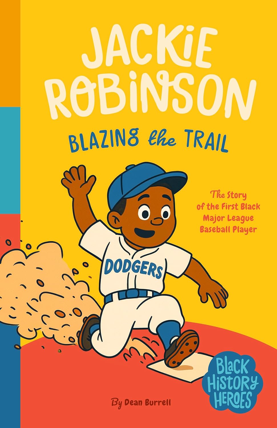Black History Heroes: Jackie Robinson: Breaking Barriers: The Story of Mlb's First Black Star
