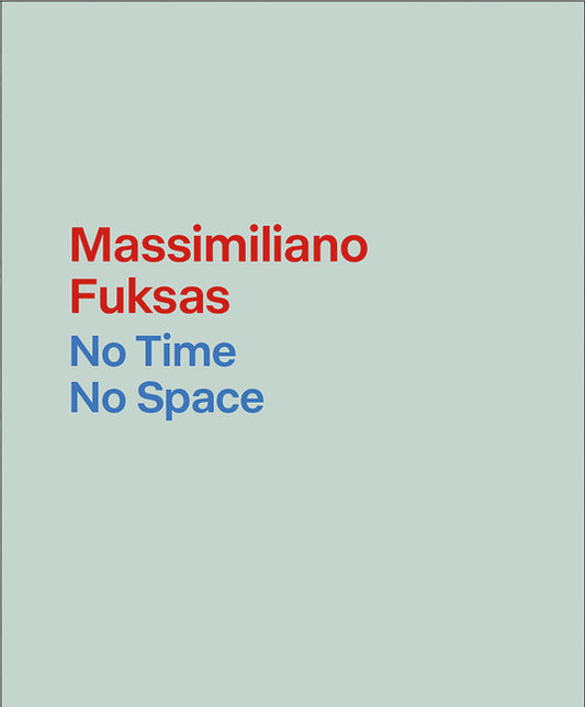 Massimiliano Fuksas: No Time, No Space