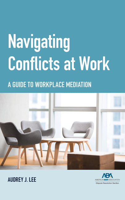 Navigating Conflicts at Work: A Guide to Workplace Mediation