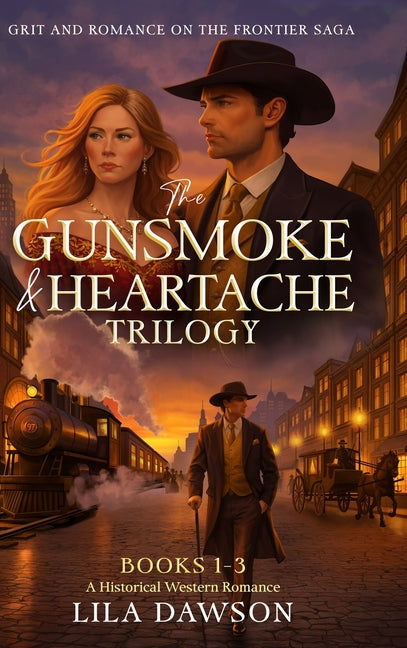 The Gunsmoke & Heartache Trilogy: A Historical Western Romance Series: Slow Burn, Enemies to Lovers, Frontier Saga (Books 1-3)