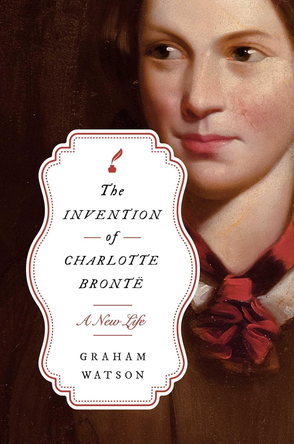 Invention of Charlotte Bronte: A New Life