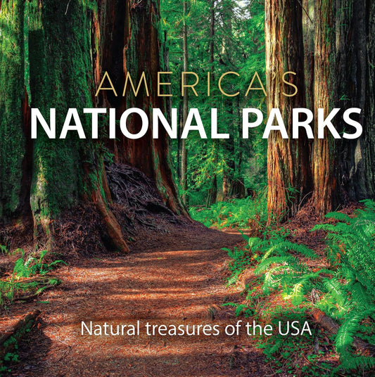 America's National Parks: Natural Treasures of the USA