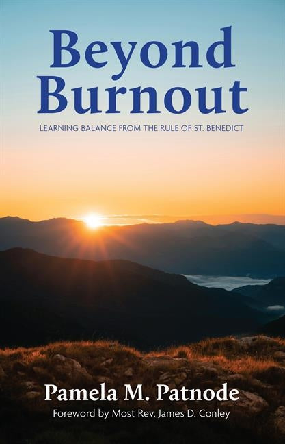 Beyond Burnout: Learning Balance from the Rule of St. Benedict