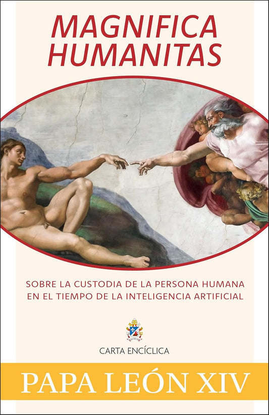 Magnifica Humanitas: Sobre La Custodia de la Persona Humana En El Tiempo de la Inteligencia Artificial