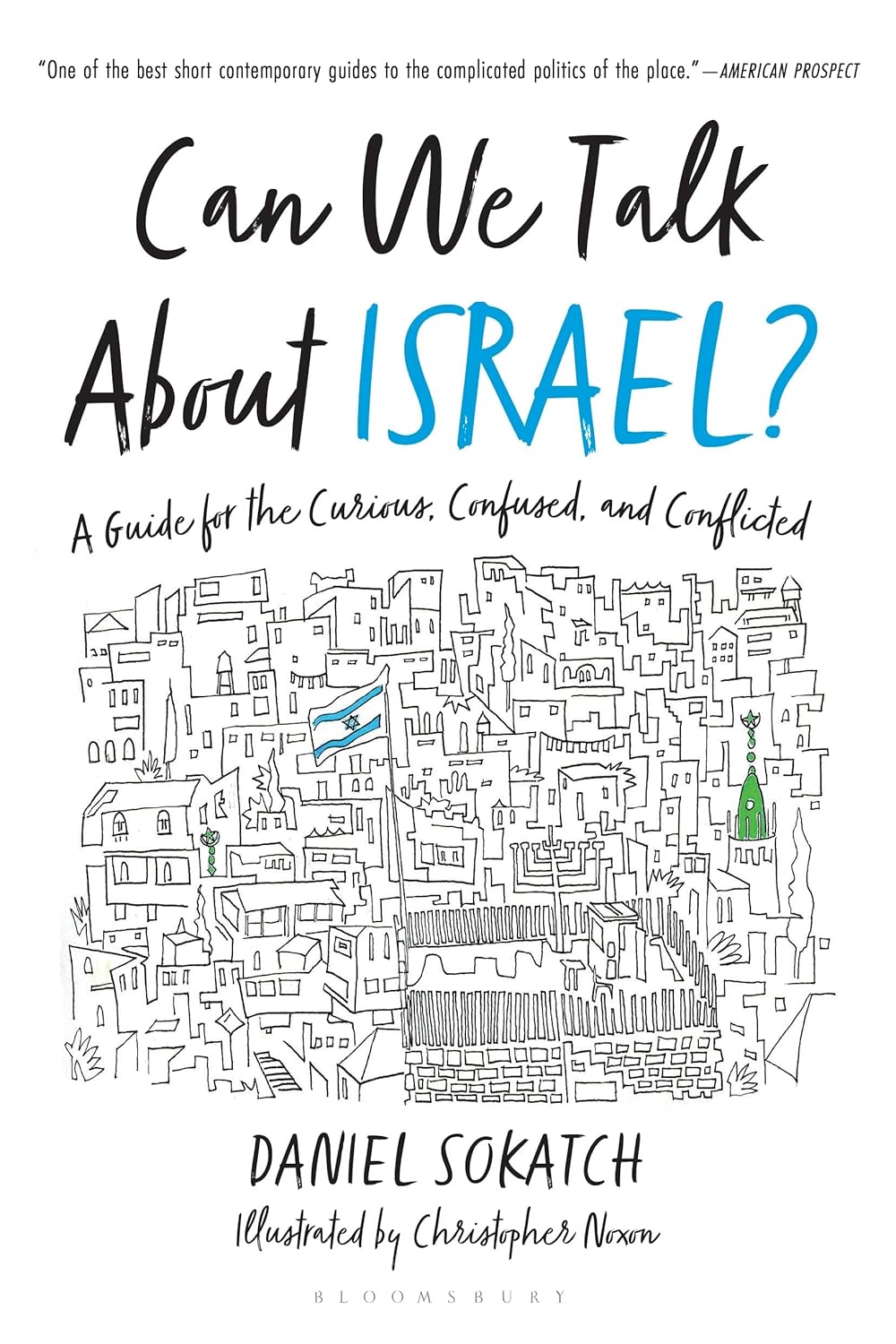 Can We Talk about Israel? (Revised and Updated): A Guide for the Curious, Confused, and Conflicted