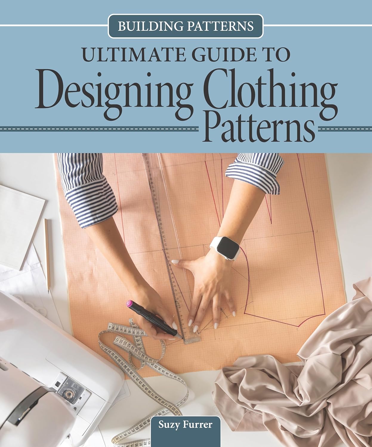 Building Patterns: Ultimate Guide to Designing Clothing Patterns