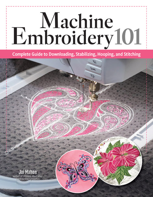 Machine Embroidery 101: Complete Guide to Downloading, Stabilizing, Hooping, and Stitching