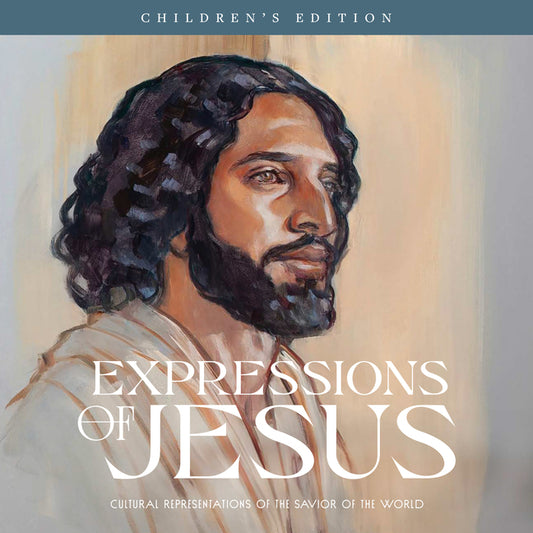 Expressions of Jesus, Children's Edition: Cultural Representations of the Savior of the World